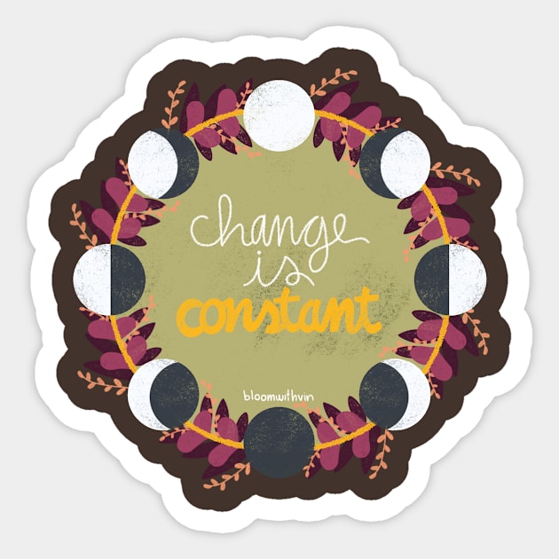 Change is Constant Sticker by Bloom With Vin